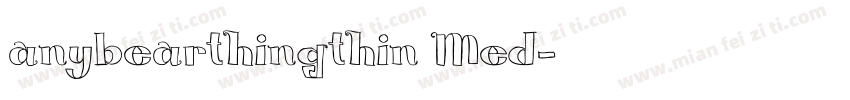 anybearthingthin Med字体转换